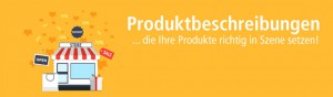 Produktbeschreibungen, die Ihre Produkte richtig in Szene setzen.